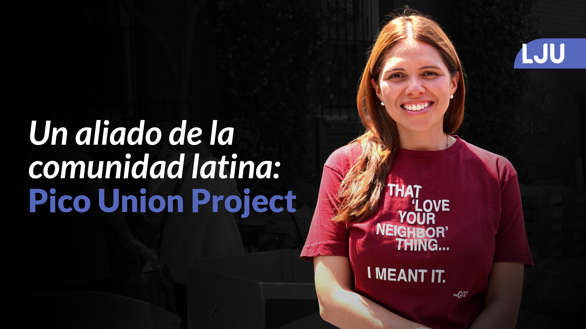 Pico Union Project y su programa comunitario para familias vulnerables