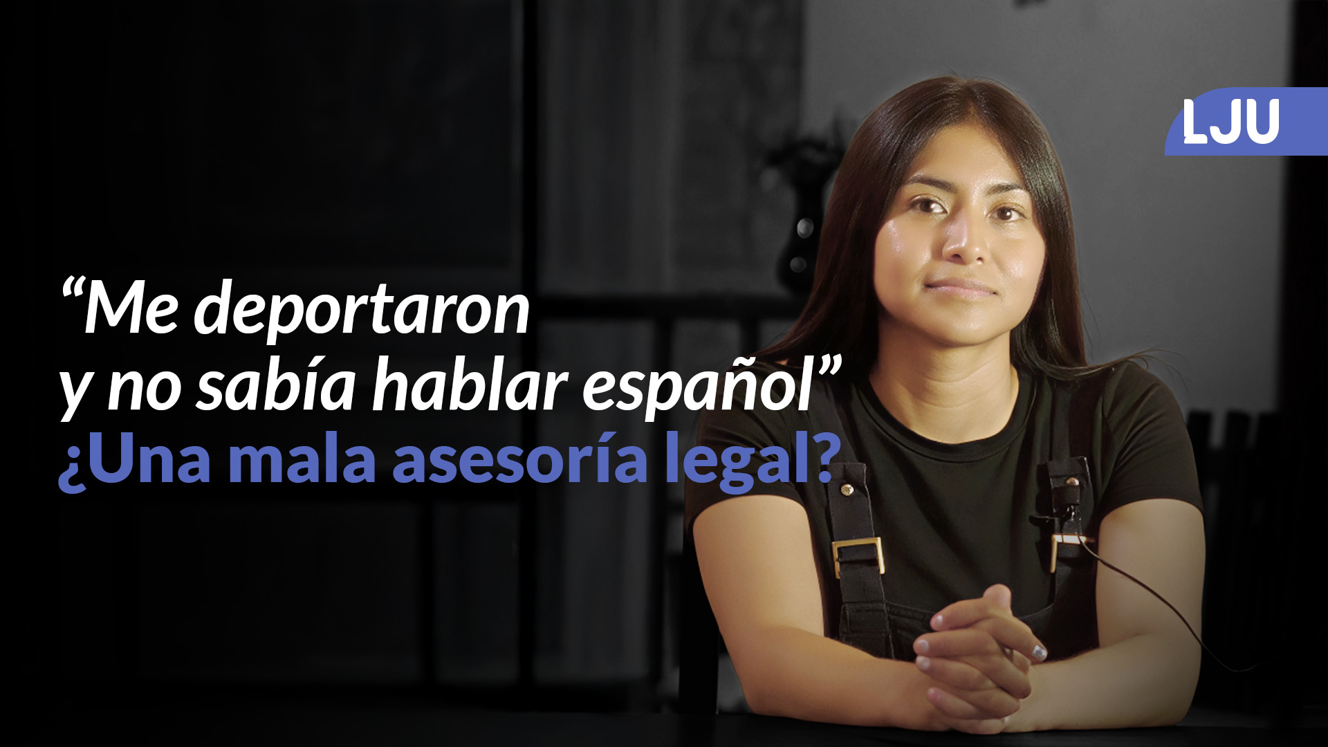 Deportada por una mala asesoría: La historia de una dreamer de DACA