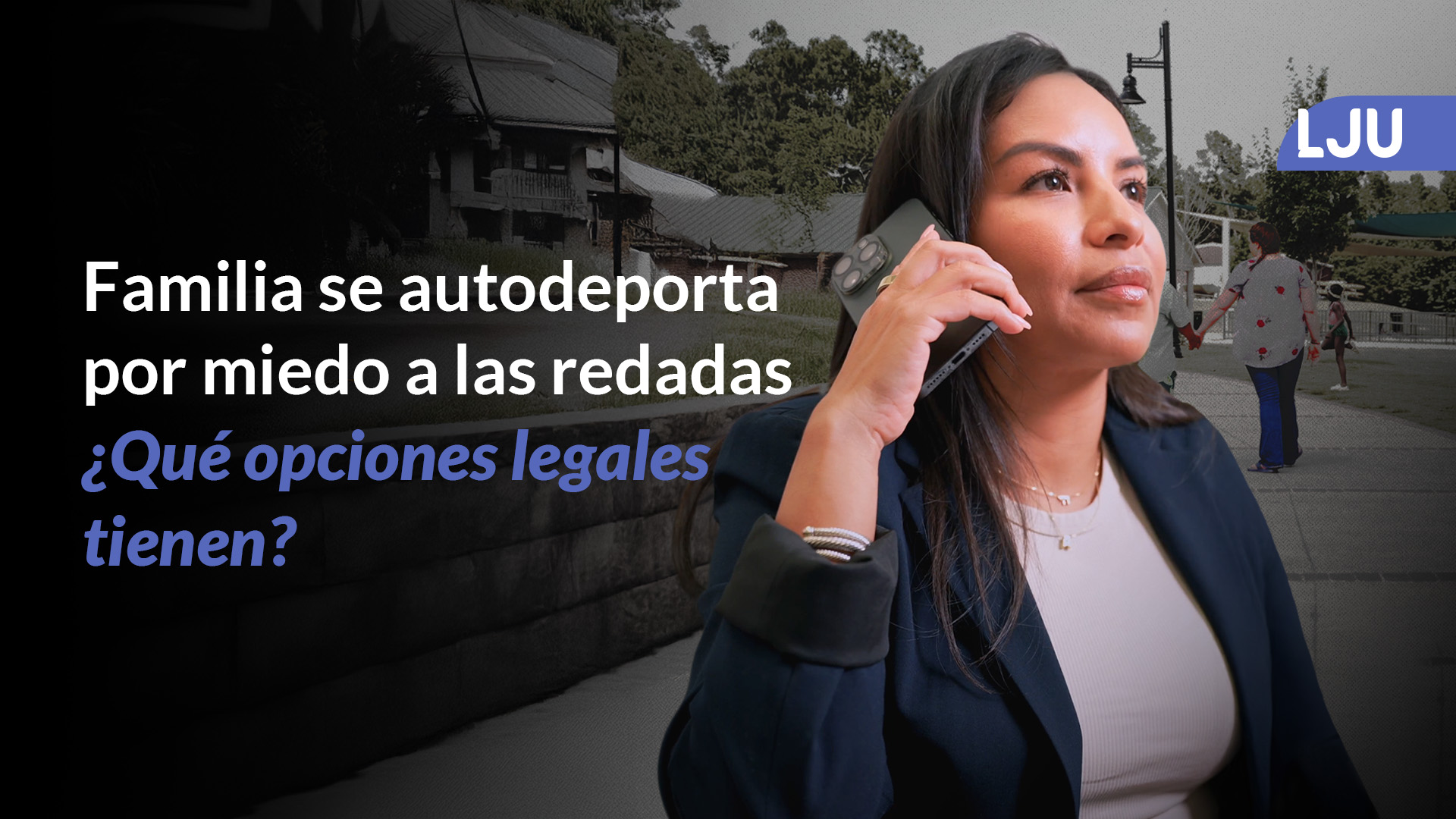 A family self-deports out of fear of raids